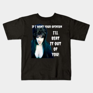 If I want your opinion Kids T-Shirt